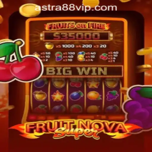 FruitNovaSuper: ASTRA88 PH CASINO's Premier Gaming Experience