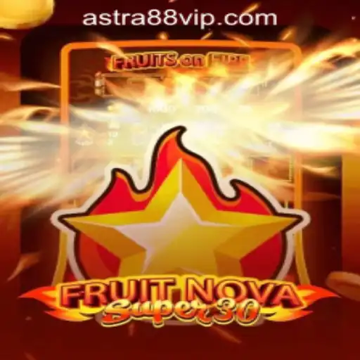 Exploring FruitrNovaSupe30 in ASTRA88 PH CASINO