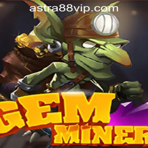 Discover the Thrilling World of GemMiner at ASTRA88 PH CASINO